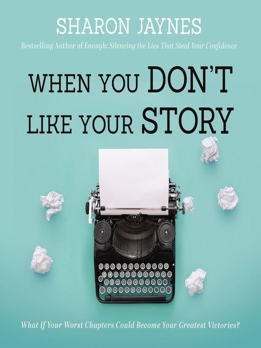 Title details for When You Don't Like Your Story by Sharon Jaynes - Available